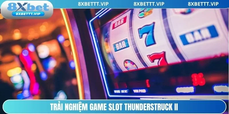 Chơi game Thunderstruck II trúng thưởng cực lớn